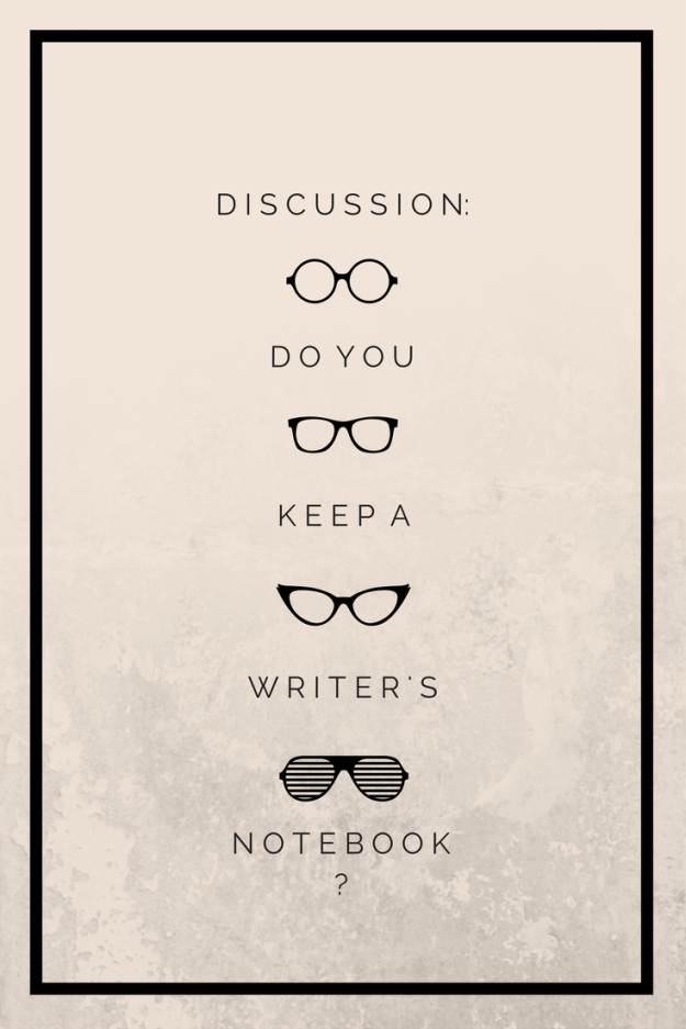 Discussion: Do You Keep a Writer's Notebook? Maybe you should think about it.